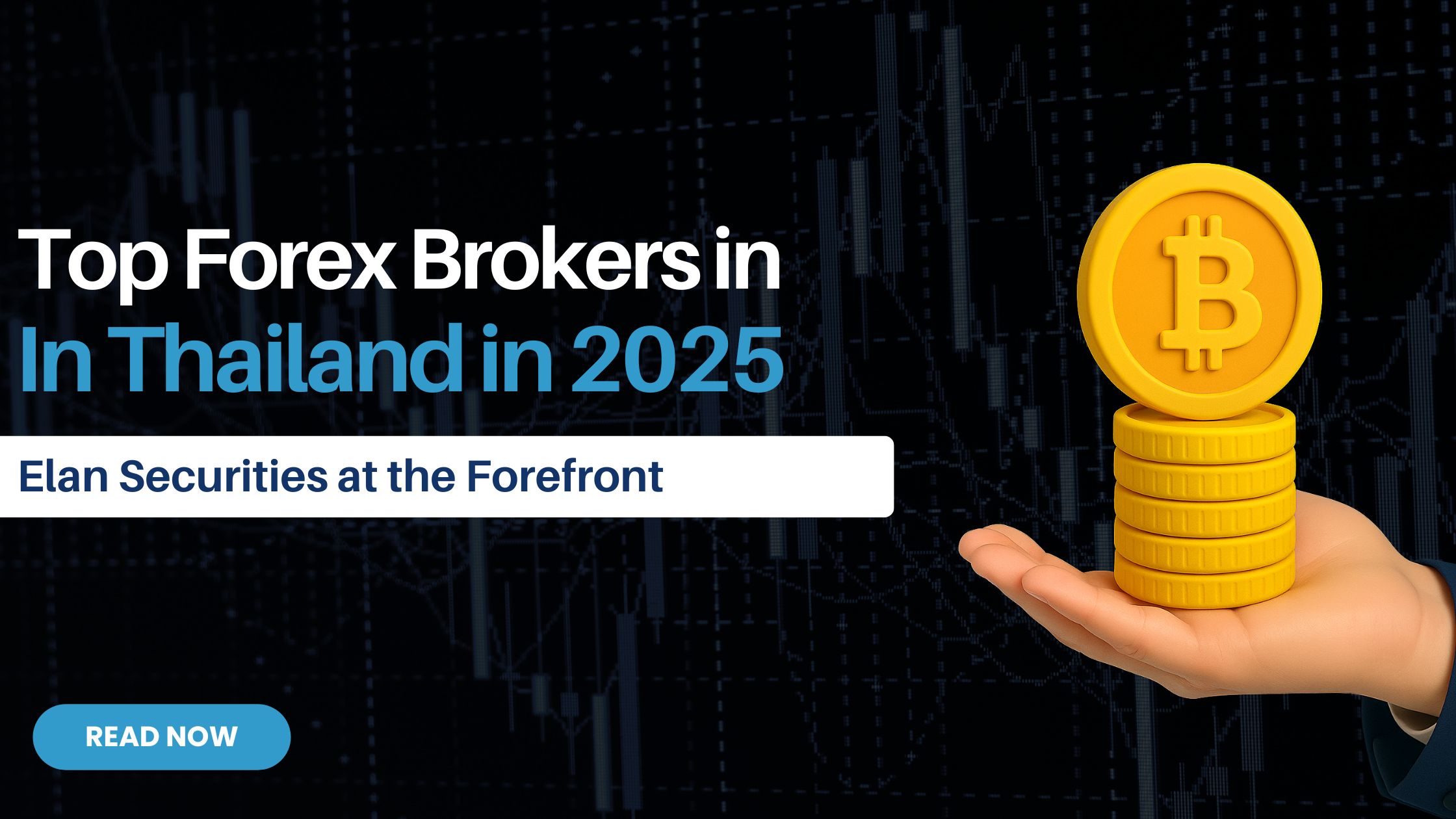 Top Forex Brokers in Thailand in 2025: Elan Securities at the Forefront